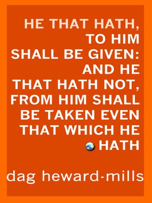 cover image of He That Hath, to Him Shall Be Given